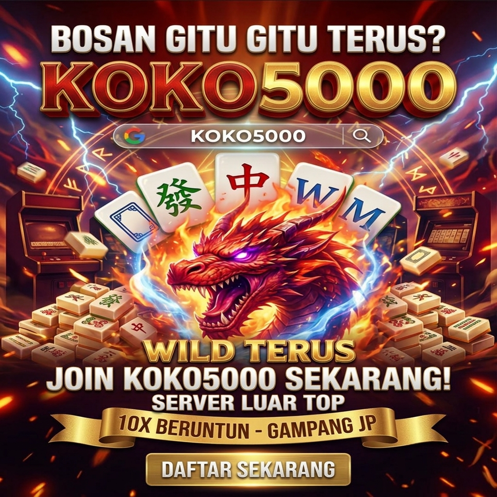 KOKO5000 Rasakan Sensasi Permainan Server Internasional Jamin Gak Bosan